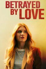 VER Betrayed by Love Online Gratis HD