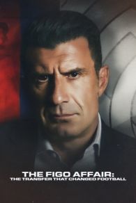 VER El caso Figo: El fichaje del siglo Online Gratis HD