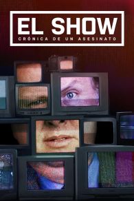 VER El Show: Crónica de un Asesinato Online Gratis HD