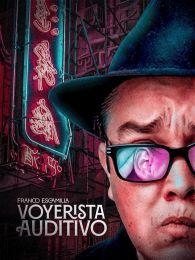 VER Franco Escamilla: Voyerista auditivo Online Gratis HD