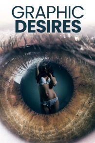 VER Graphic Desires Online Gratis HD