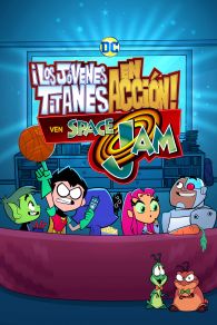 VER ¡Los Jóvenes Titanes en acción! ven Space Jam Online Gratis HD